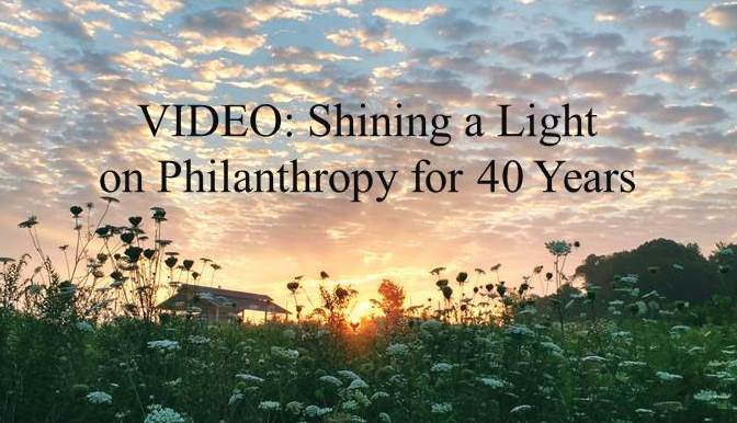 VIDEO: Shining a Light on Philanthropy for 40 Years